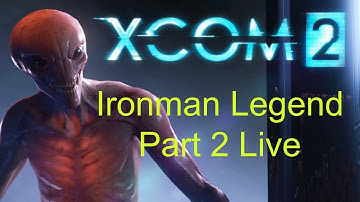 Xcom 2 Ironman Legends Part 1 Were going for it, who will survive?