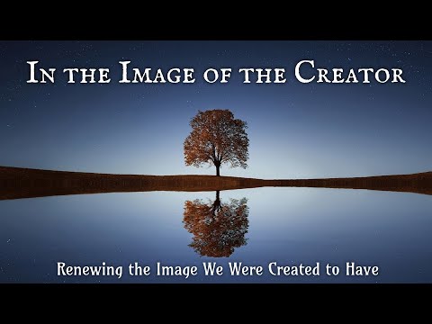 1/7/2024 - In the Image of the Creator: Renewing the Image We were Created to Have - Intro