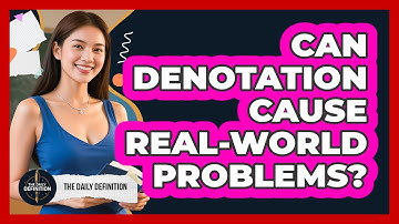 Can Denotation Cause Real-world Problems? - The Daily Definition