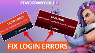 Fix Login Errors In Overwatch 2 | Fix Failed To Connect To Game Server/Disconnected From Game Server