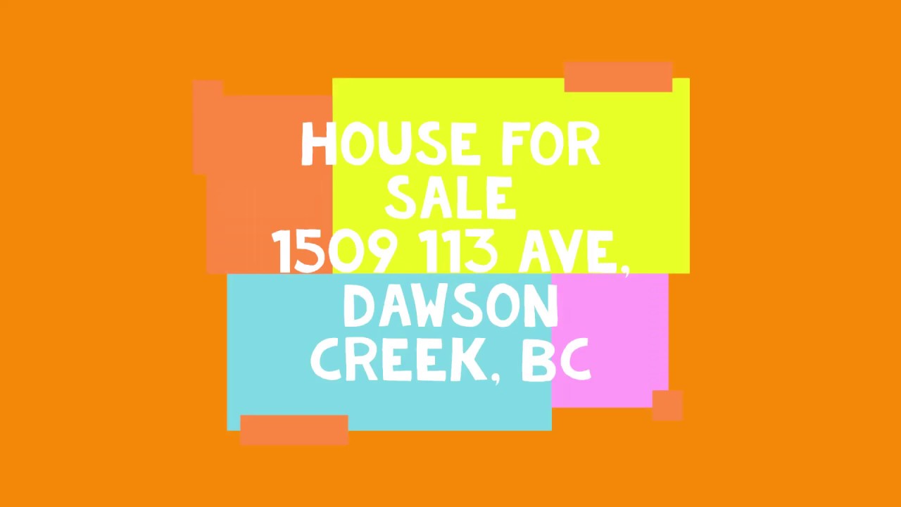 Home for Sale 1509 113 Ave Dawson Creek YouTube