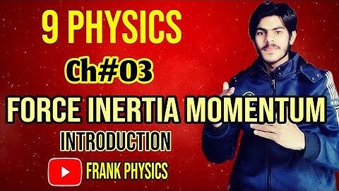 Force inertia and momentum class 9 | Dynamics | chapter 3