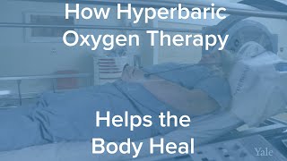 How Hyperbaric Oxygen Helps the Body Heal  Yale Medicine Explains