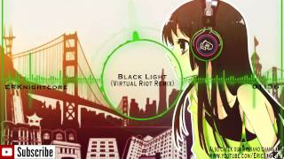 Nightcore - Black Light (Virtual Riot Remix) - Lisa Rowe