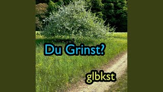 Du Grinst?