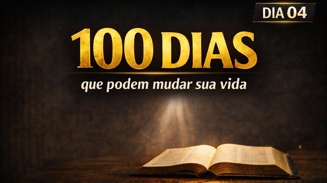 100 Dias que Podem Mudar Sua Vida | Dia 4