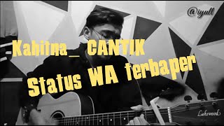 KAHITNA - CANTIK (COVER LAGU PALING BAPER STATUS WA )
