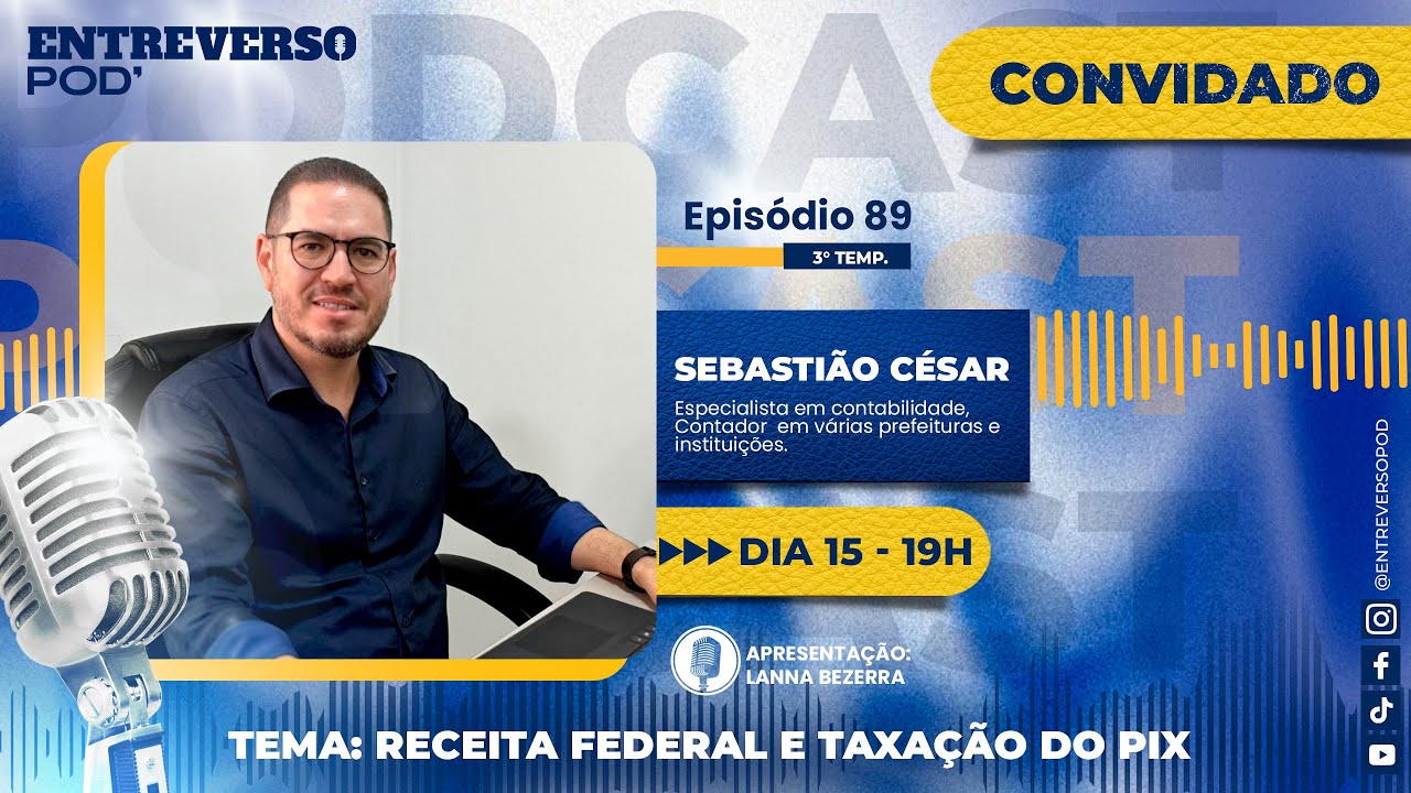 Receita Federal e Taxação do PIX: Tudo o que Você Precisa Saber com Sebastião César Nunes