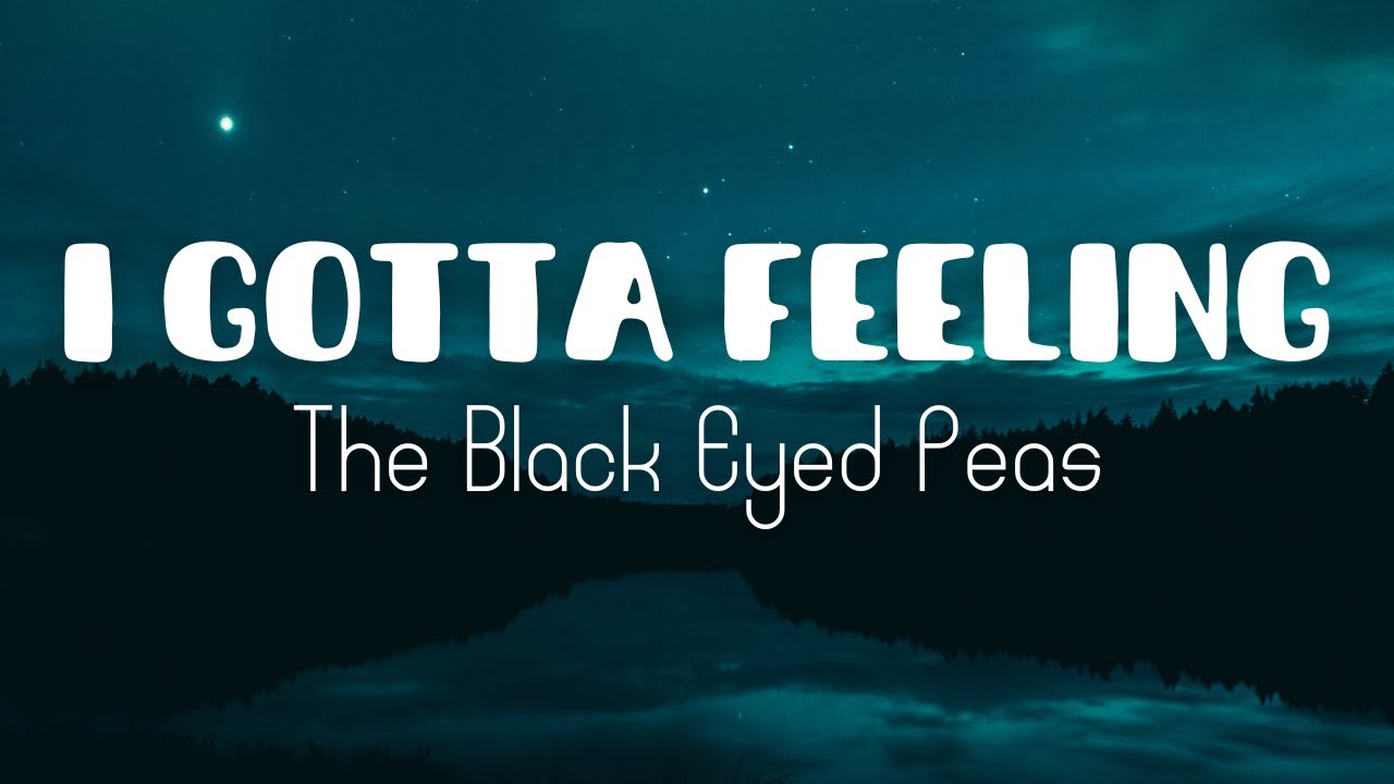 The Black Eyed Peas I Gotta Feeling (Lyrics) YouTube