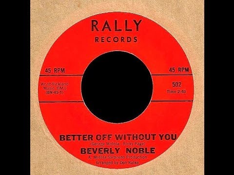 Beverly Noble - BETTER OFF WITHOUT YOU  (Gold Star Studios)  (1965)
