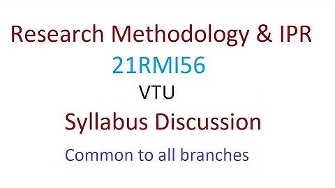 Research Methodology & IPR, Syllabus discussion #vtu #researchmethodology #engineers #vlog