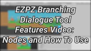 EZPZ Branching Dialogue - Features v1.3