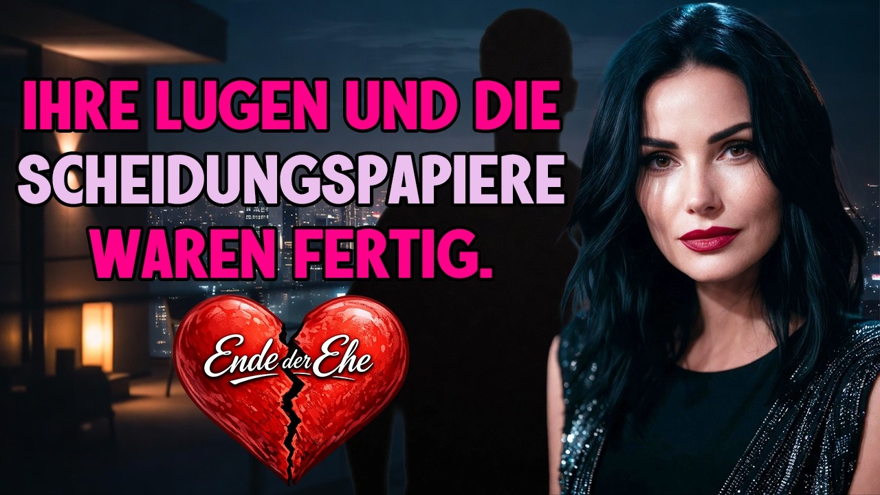 Sie hat behauptet, sie wäre bei ihrer Mutter.Zwei Tage später lag die Scheidung im Briefkasten…