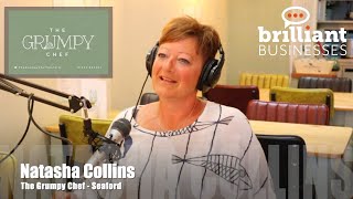 Brilliant Businesses Podcast Ep. 89 - Natasha Collins, The Grumpy Chef - Seaford.