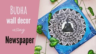 Budha wall decor with newspaper / Easy DIY