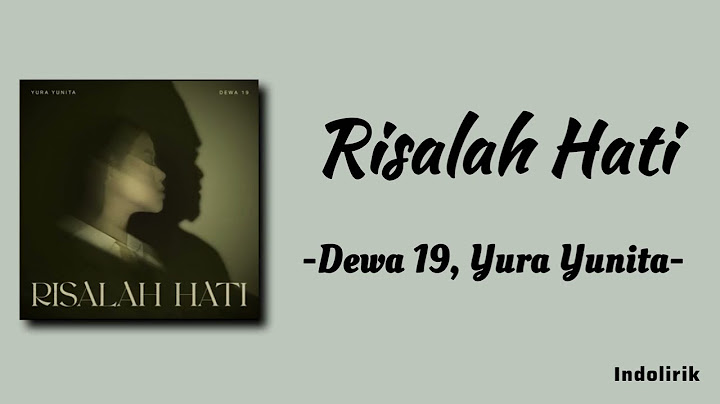 Risalah Hati - Yura Yunita, Dewa 19 | Lirik Lagu