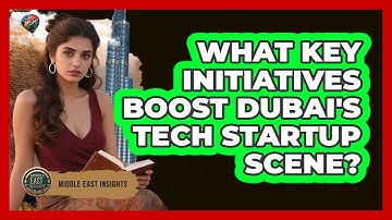 What Key Initiatives Boost Dubai