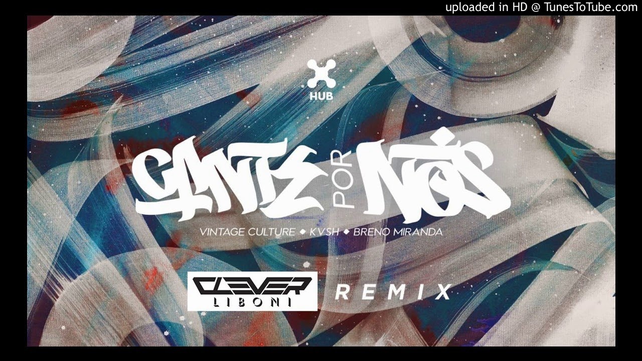 Vintage Culture, KVSH, Breno Miranda – Cante Por Nós (Clever Liboni Remix)