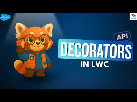 LWC Decorators - What, When and How to use them?
