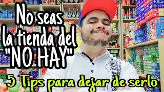 No seas la tienda del 'No Hay' | Tienda de abarrotes