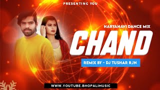 Chand | Haryanvi Mix - Dj Tushar Rjn | Bhopali Music