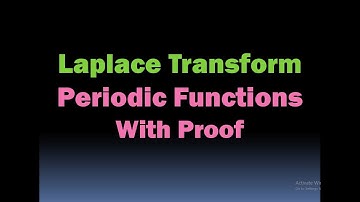 Laplace Transform of Periodic Function Proof - Periodic Function Laplace - Properties of Laplace
