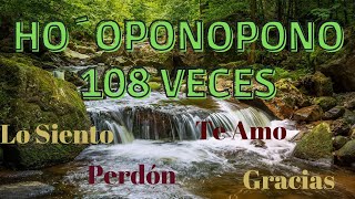 HO´OPONOPONO 108 VECES - Frecuencia 432 Hz de Sanación