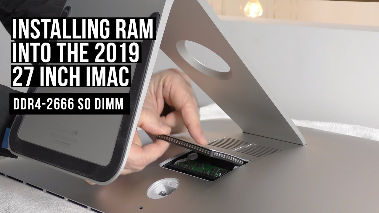 snack Dekorative Atomisk How to Install Ram on the 2019 27 inch iMac and which Ram to Buy? - YouTube