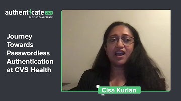 Authenticate2020 Presentation: Journey towards Passwordless Authentication at CVS Health