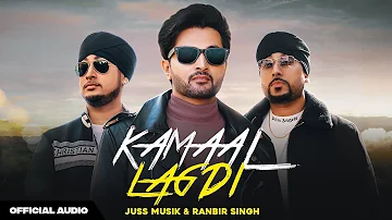 Kamaal Lagdi (Official Audio) | Juss Musik | Ranbir Singh | Latest Punjabi Songs 2023