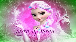 Video thumbnail of "Elsa - Queen of mean"