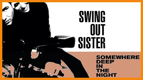 SWING OUT SISTER — SOMEWHERE DEEP IN THE NIGHT『 2002・FULL ALBUM 』