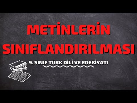 9.Sınıf Türk Dili ve Edebiyatı | Metinlerin Sınıflandırılması