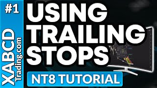 Using Trailing Stops in NinjaTrader 8 Tutorial