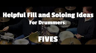 Helpful Fill and Soloing Ideas For Drummers: Fives!