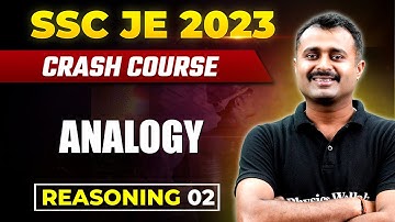 SSC JE Crash Course 2023 | Reasoning - 02 | Analogy | All Branches | SSC JE Reasoning Classes