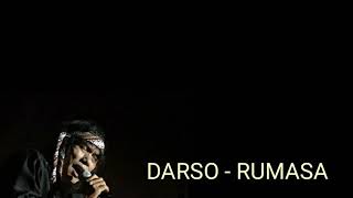 DARSO - RUMASA (LIRIK)