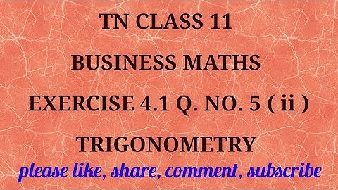 TN 11 Business Maths chapter 4 Trigonometry exercise 4.1 question number 5 (ii)