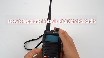 How to Upgrade Retevis RA85 GMRS Handheld Radio