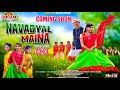 Navadyal maina  new gondi song coming soonnilesh todsam  seema relapata