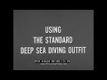 U.S. NAVY STANDARD DEEP SEA DIVING OUTFIT TRAINING FILM 43424 NA