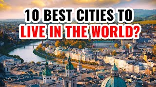 10 Best Cities to Live in the World in 2024 (Why They're Best)