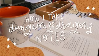 how I take my dungeons & dragons notes | advice & tips