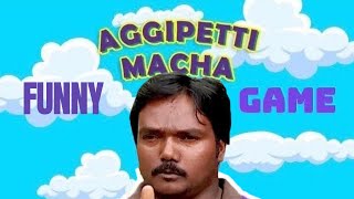 Aggipetti Machha Game | Full Comedy | Telugu Funny Game Play | MrRainoz screenshot 4