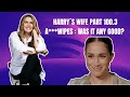 Harry´s Wife Part 100.3 A***wipes : Was It Any Good?   (Meghan Markle)