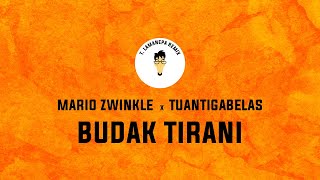 (T. Lamanepa Remix) Mario Zwinkle X TuanTigaBelas - Budak Tirani