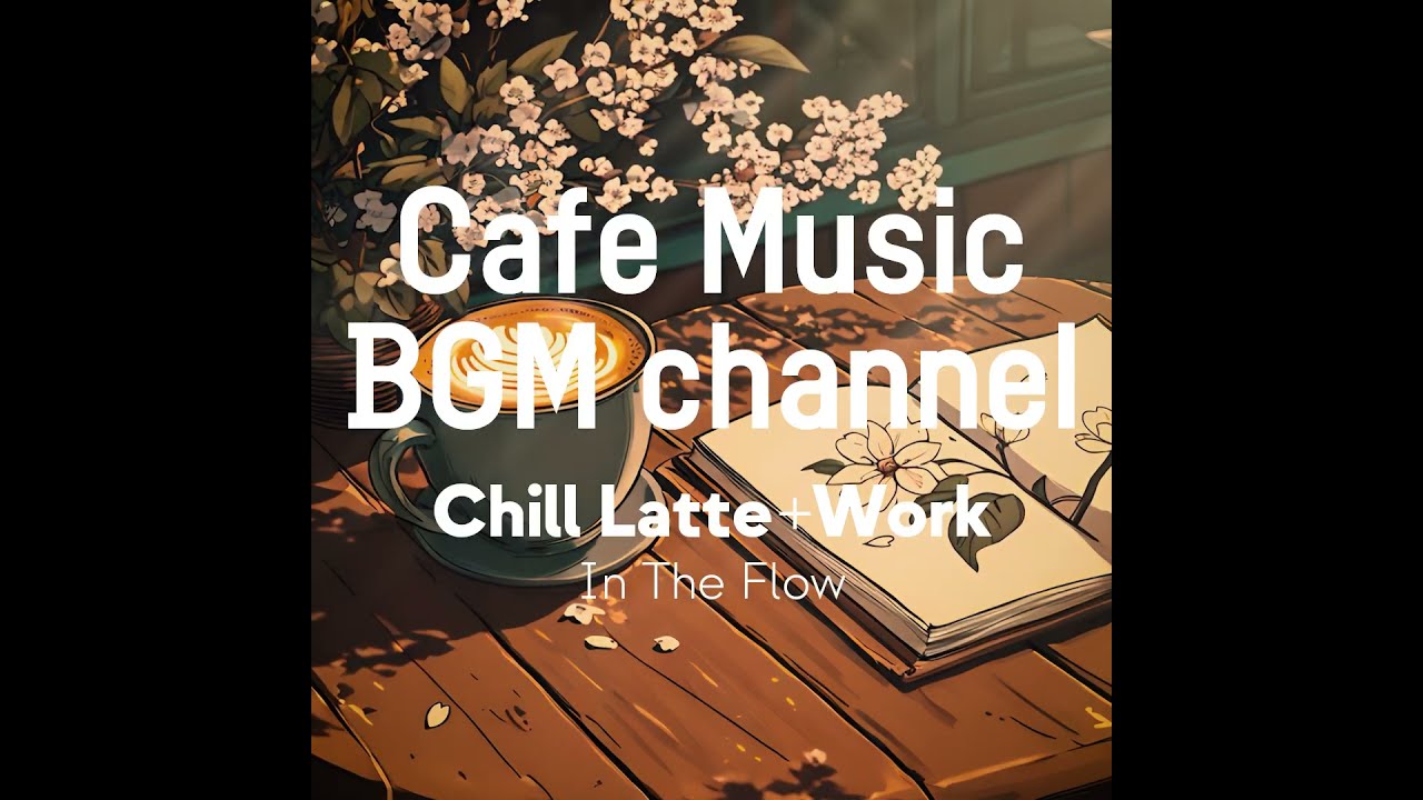 Watch Cafe Music BGM channel - In The Flow (Official Music Video) on YouTube Watch Cafe Music BGM channel - In The Flow (Official Music Video) on YouTube