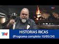 HISTORIAS RICAS (Programa completo del 10/05/2024)