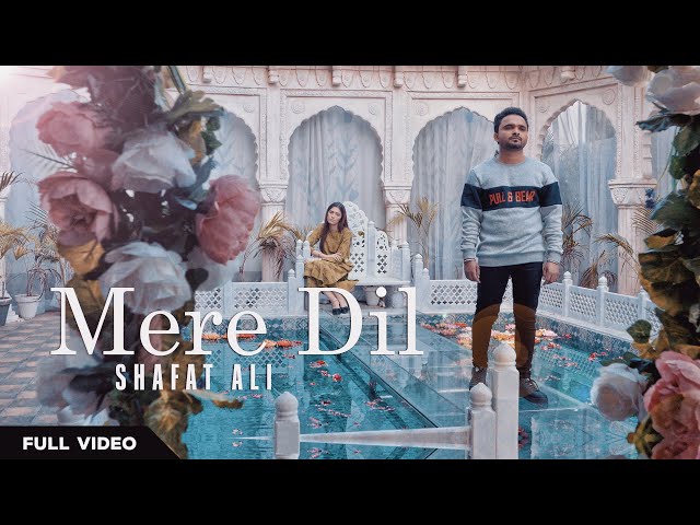 Mere Dil | Shafat Ali Official Video class=