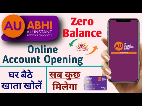 au small finance bank account open | how to open au abhi account | au abhi bank zero balance account
